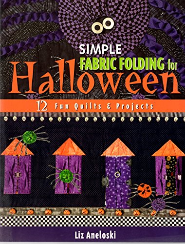 9781571202871: Simple Fabric Folding For Halloween: 12 Fun Quilts & Projects: 12 Fun Quilts and Other Projects