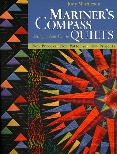 9781571203007: Mariner's Compass Quilts: Setting A new Course; New Process, New Patterns, New Projects