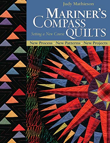 9781571203007: Mariner's Compass Quilts: Setting A new Course; New Process, New Patterns, New Projects