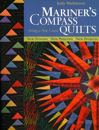 9781571203007: Mariner's Compass Quilts - Setting a New Course: New Process, New Patterns, New Projects