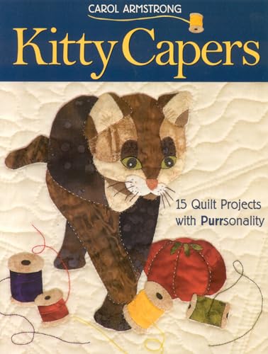 Stock image for Kitty Capers: 15 Quilt Projects with Purrsonality for sale by Wonder Book