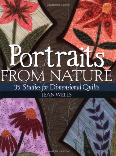 9781571203557: Portraits from Nature: 35 Studies for Dimensional Quilts