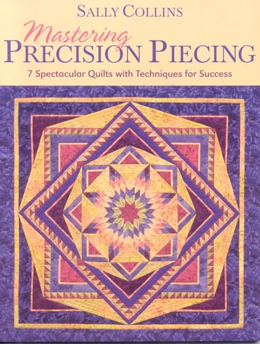 Stock image for Mastering Precision Piecing for sale by Jenson Books Inc