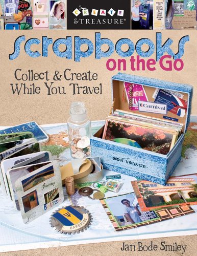 Beispielbild fr Scrapbooks on the Go : Collect and Create While You Travel zum Verkauf von Better World Books