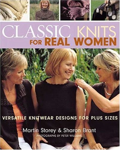 Beispielbild fr Classic Knits for Real Women : Versatile Knitwear Designs for Plus Sizes zum Verkauf von Better World Books