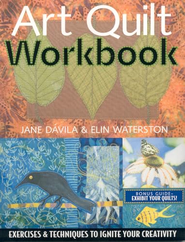 Imagen de archivo de Art Quilt Workbook: Exercises Techniques to Ignite Your Creativity a la venta por Goodwill Books