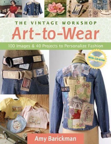 Beispielbild fr Vintage Workshop Art To Wear: 100 Images & 40 Projects to Personalize Fashion zum Verkauf von WorldofBooks