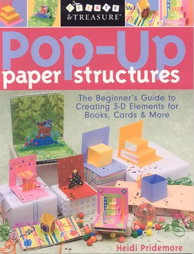 9781571204202: Pop-Up Paper Structures-Print-on-Demand-Edition: The Beginner's Guide to Creating 3-D Elements for Books, Cards & More