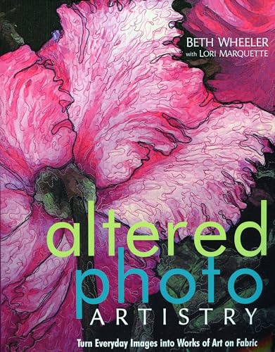 Beispielbild fr Altered Photo Artistry. Turn Everyday Images into Works of Art on Fabric - Print on Demand Edition zum Verkauf von HPB Inc.