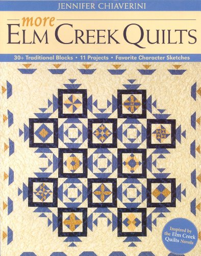 More Elm Creek Quilts: 30+ Traditional Block, 11 Projects, Favorite Character Sketches