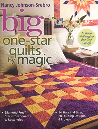 Stock image for Big One-Star Quilts by Magic: Diamond-Free(r) Stars from Squares & Rectangles 14 Stars in 4 Sizes, 28 Quilting Designs, 4 Projects for sale by Wonder Book