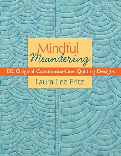 Mindful Meandering: 132 Original Continuous-line Quilting Designs