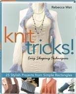 Stock image for Knit Tricks!: Easy Shaping Techniques: 25 Stylish Projects from Simple Rectangles for sale by Goodwill Books