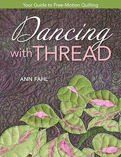 Dancing With Thread: Your Guide to Free-Motion Quilting