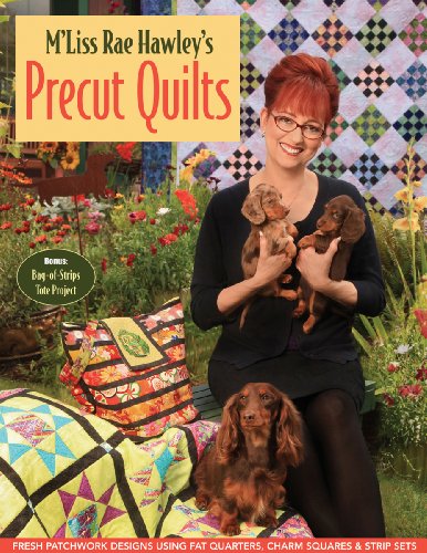 Stock image for M'Liss Rae Hawly's Precut Quilts: Fresh Patchwork designs Using Fat Quarters, Charm Squares & Strip Sets for sale by SecondSale