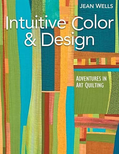 Beispielbild fr Intuitive Color and Design : Adventures in Art Quilting zum Verkauf von Better World Books