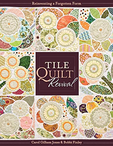9781571208019: Tile Quilt Revival: Reinventing a Forgotten Form [With Pattern(s)]- Print-On-Demand Edition