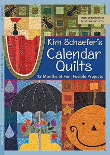 9781571208330: Kim Schaefer's Calendar Quilts: 12 Months of Fun, Fusible Projects