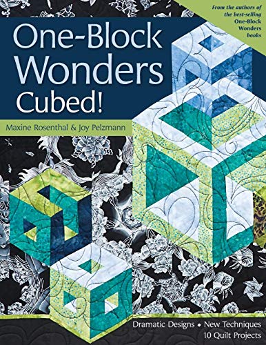 Stock image for One-Block Wonders Cubed!: Dramatic Designs, New Techniques, 10 Quilt Projects for sale by Goodwill of Colorado
