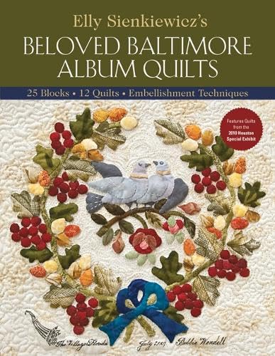 Imagen de archivo de Elly Sienkiewiczs Beloved Baltimore Album Quilts: 25 Blocks, 12 Quilts, Embellishment Techniques a la venta por Goodwill San Antonio