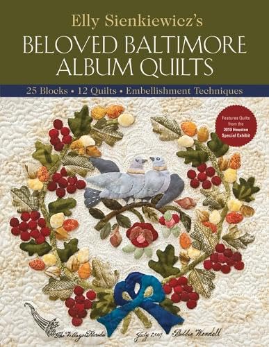 Stock image for Elly Sienkiewicz's Beloved Baltimore Album Quilts: 25 Blocks, 12 Quilts, Embellishment Techniques for sale by ThriftBooks-Atlanta