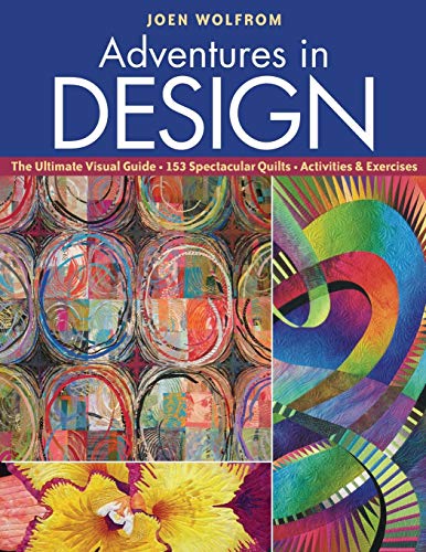 Beispielbild fr Adventures in Design: Ultimate Visual Guide, 153 Spectacular Quilts, Activities & Exercises zum Verkauf von AwesomeBooks