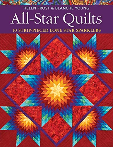 Stock image for All-Star Quilts: 10 Strip-Pieced Lone Star Sparklers for sale by Dream Books Co.