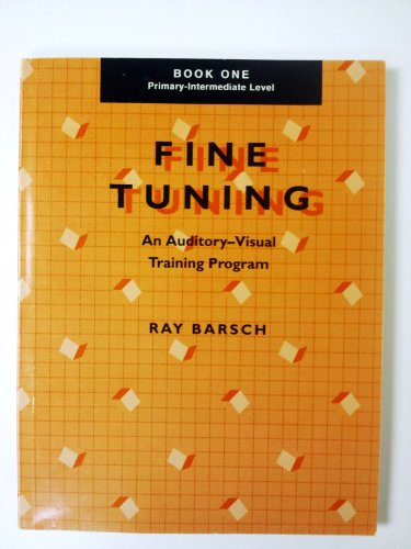 Stock image for Fine Tuning: An Auditory-Visual Training Program Primary - Intermediate Level/Book1 for sale by SecondSale