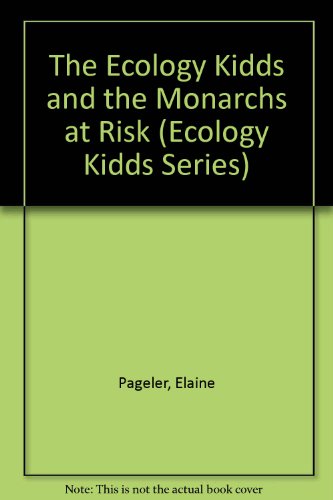 Stock image for The Ecology Kidds and the Monarchs at Risk (Ecology Kidds Series) for sale by SecondSale