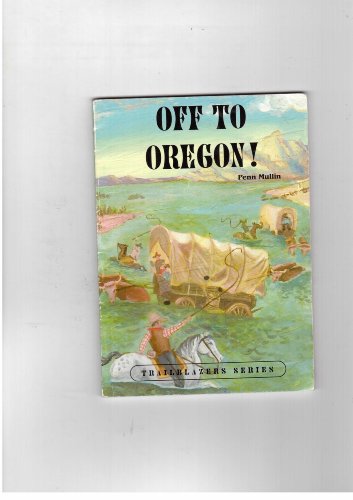 Beispielbild fr Off to Oregon zum Verkauf von Better World Books