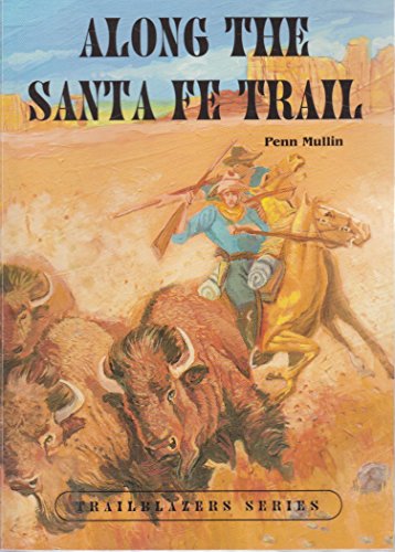 Beispielbild fr Along the Santa Fe Trail zum Verkauf von Wonder Book