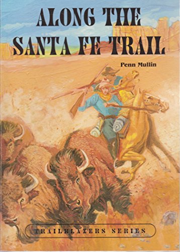 Imagen de archivo de Along the Santa Fe Trail (Trailblazers Series) a la venta por SecondSale