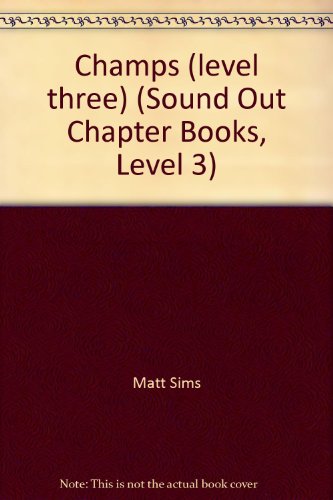 Imagen de archivo de Champs (level three) (Sound Out Chapter Books, Level 3) a la venta por SecondSale