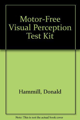 Motor-Free Visual Perception Test Kit-3 (9781571282866) by Donald Hammill