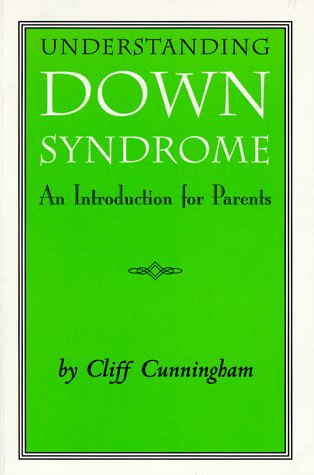 Beispielbild fr Understanding Down Syndrome : An Introduction for Parents zum Verkauf von Better World Books