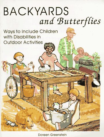 Beispielbild fr Backyards and Butterflies : Ways to Include Children with Disabilities in Outdoor Activities zum Verkauf von Better World Books