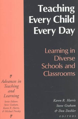 Beispielbild fr Teaching Every Child Every Day: Learning in Diverse Schools and Classrooms (Advances in Teaching & Learning Series) zum Verkauf von The Book Cellar, LLC