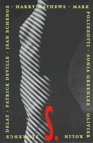 S: A Novel (9781571290434) by Harry Mathews; Mark Polizzotti; Sonja Greenlee; Oliver Rolin; Florence Delay; Patrick Deville; Jean Echenoz