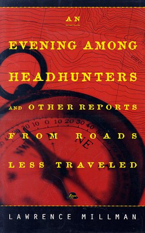 Beispielbild fr An Evening among Headhunters : And Other Reports from Roads Less Taken zum Verkauf von Better World Books
