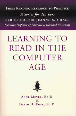 Learning to Read in the Computer Age (9781571290700) by Anne Meyer; David H. Rose