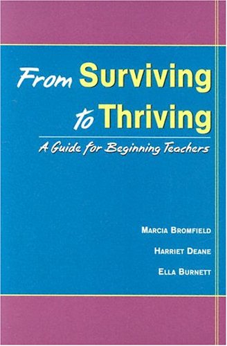 Imagen de archivo de From Surviving to Thriving: A Guide for Beginning Teachers a la venta por SecondSale