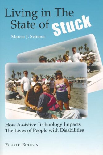 Beispielbild fr Living in the State of Stuck: How Assistive Technology Impacts the Lives of People With Disabilities zum Verkauf von KuleliBooks