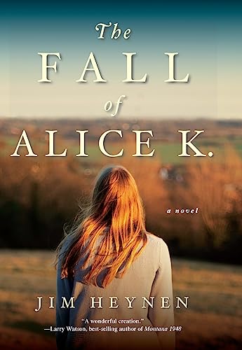 THE FALL OF ALICE K.: A Novel (Signed)