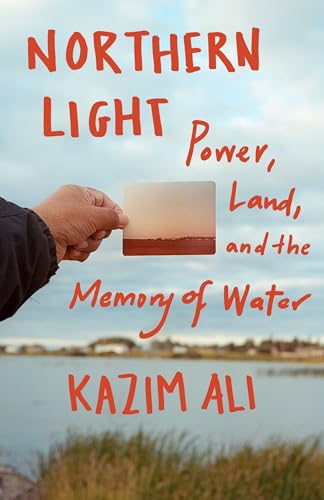 Stock image for Northern Light: Power, Land, and the Memory of Water for sale by HPB-Diamond