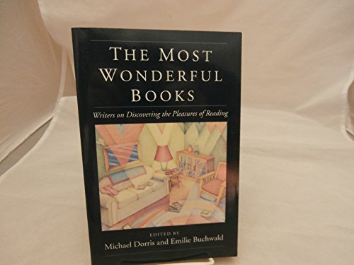 Imagen de archivo de The Most Wonderful Books: Writers on Discovering the Pleasures of Reading a la venta por SecondSale
