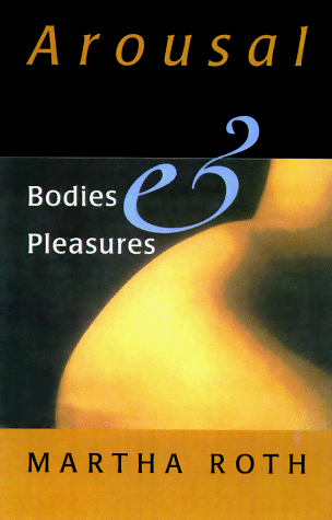 Beispielbild fr Arousal: Bodies and Pleasures zum Verkauf von Ally Press Center