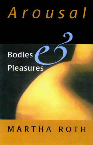 Imagen de archivo de Arousal: Bodies and Pleasures a la venta por Ally Press Center