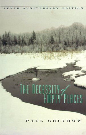 The Necessity of Empty Places (9781571312235) by Gruchow, Paul