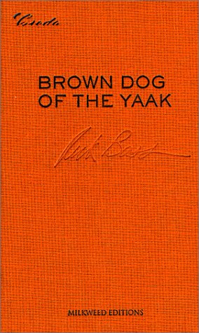 Brown Dog of the Yaak: Essays on Art and Activism (Credo series) (9781571312273) by Rick Bass