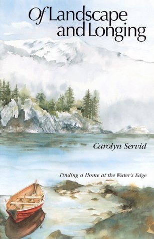 Beispielbild fr Of Landscape and Longing : Finding A Home at the Water's Edge zum Verkauf von Better World Books